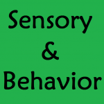 Sensory and Behavior
