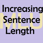 increasing sentence length MLU
