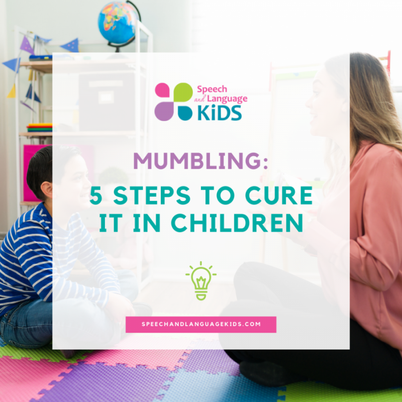 Mumbling 5 Steps To Cure It In Children Speech And Language Kids