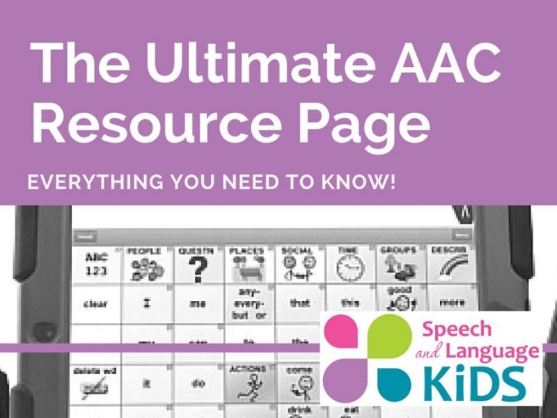 The Ultimate AAC Resource Page - Speech And Language Kids