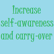 How To Increase Self Awareness And Carry Over Speech And Language Kids