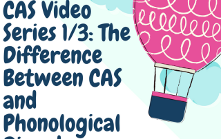 cas-video-series-1%2f3-the-difference-between-cas-and-phonological-disorder