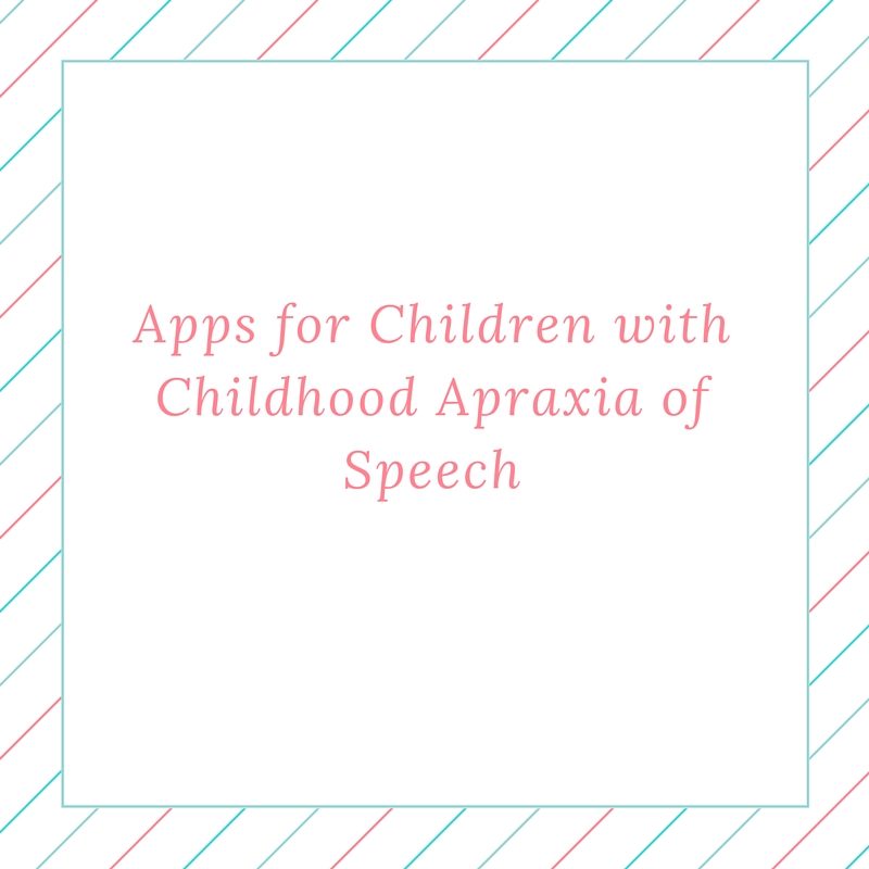 Apps for Children with Childhood Apraxia of Speech