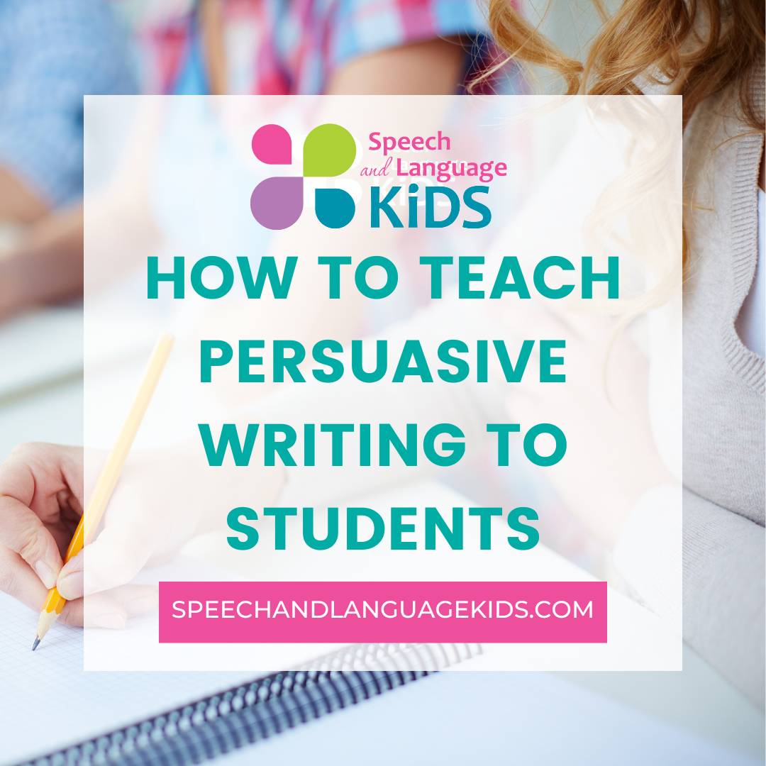 how to teach persuasive writing to students