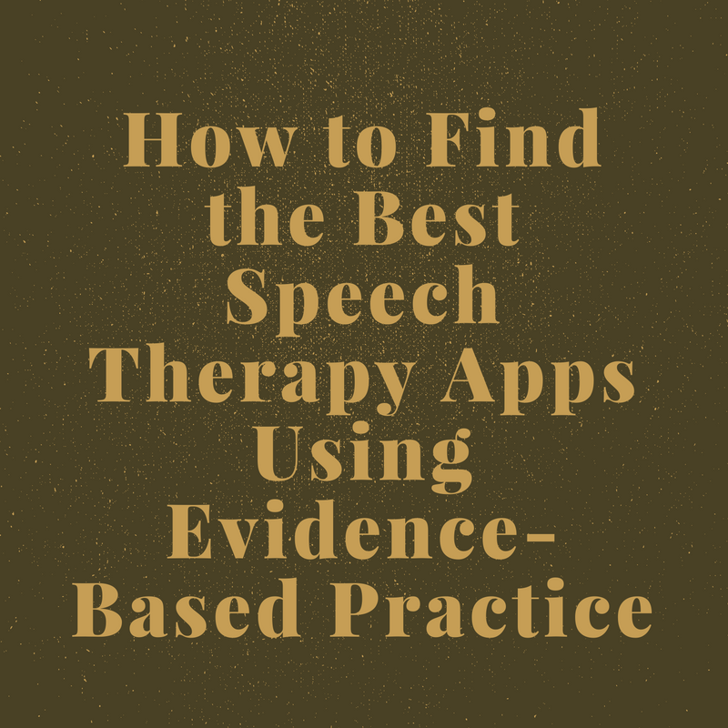 How to Find the Best Speech Therapy Apps Using Evidence-Based Practice