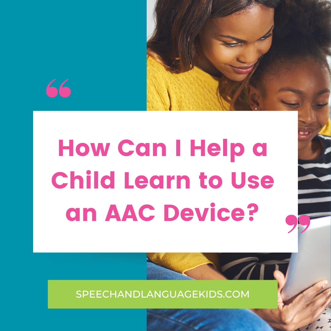 helping a child learn to use an aac device