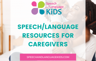 Speech-Language Resources for Caregivers