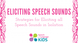 Eliciting Speech Sounds Course