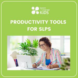 Productivity Tools for SLPs