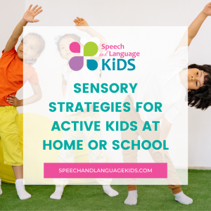 Sensory Strategies for Active Kids